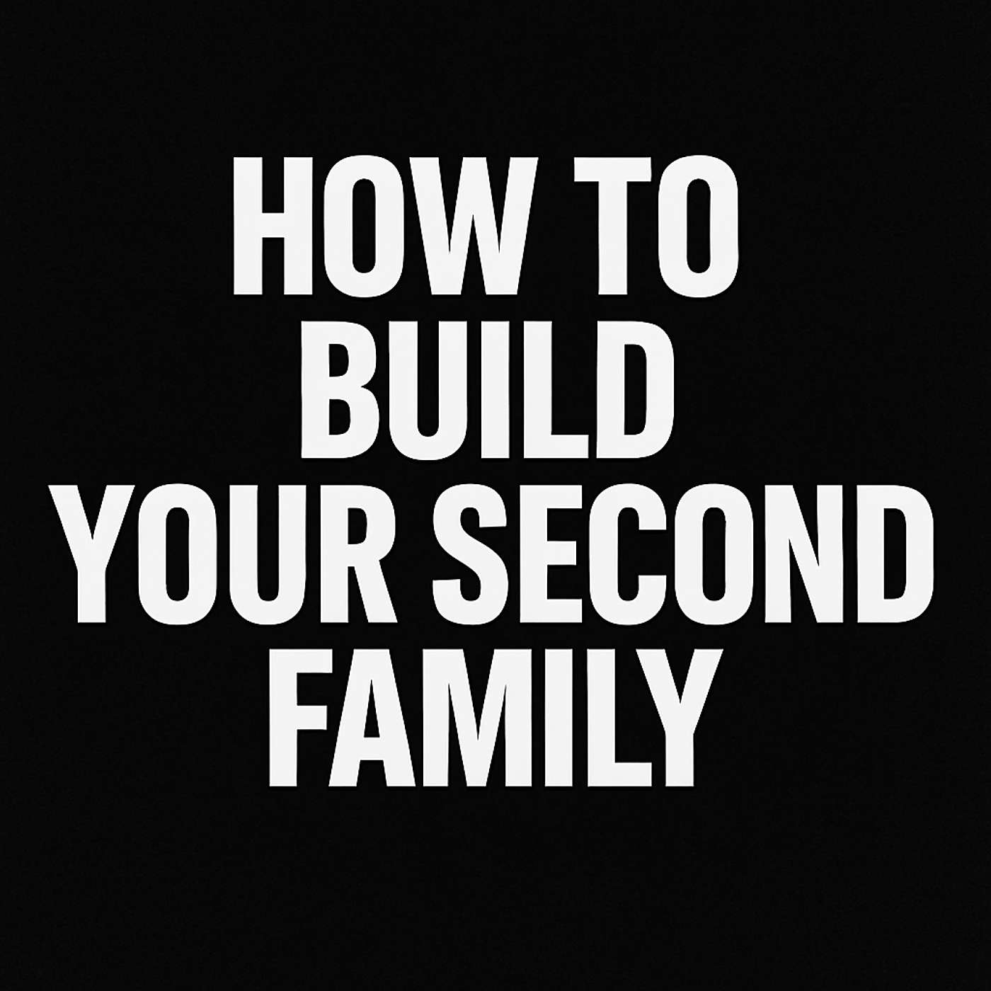 976. Build Your 2nd Family