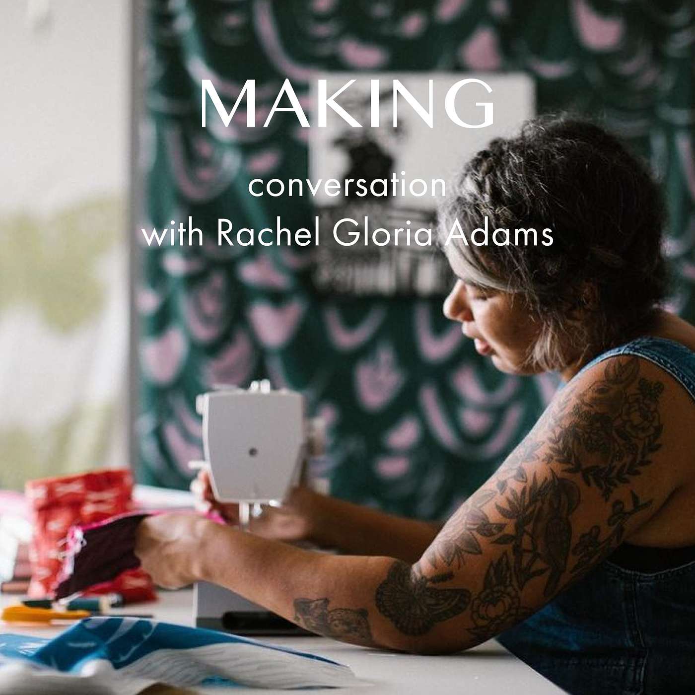 Ep. 96 Navigating Artistry and Self Expression with Rachel Gloria Adams