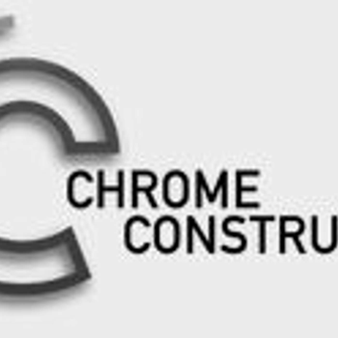 Chrome Construction