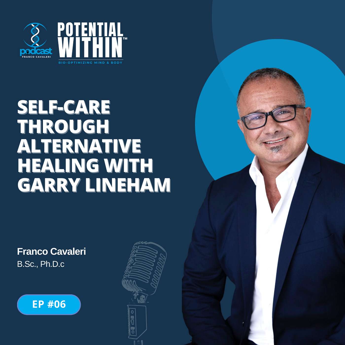 Episode 6: Self-Care Through Alternative Healing with Garry Lineham