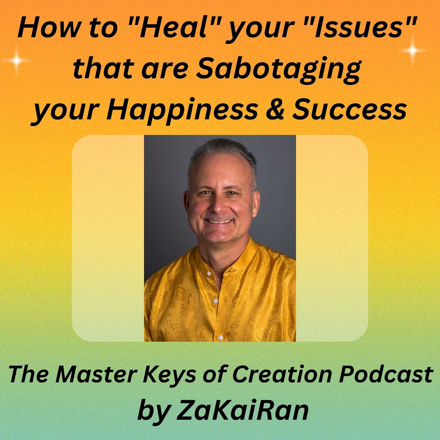 How to "Heal" your "Issues" that are Sabotaging your Happiness & Success - Q & A with ZaKaiRan episode artwork