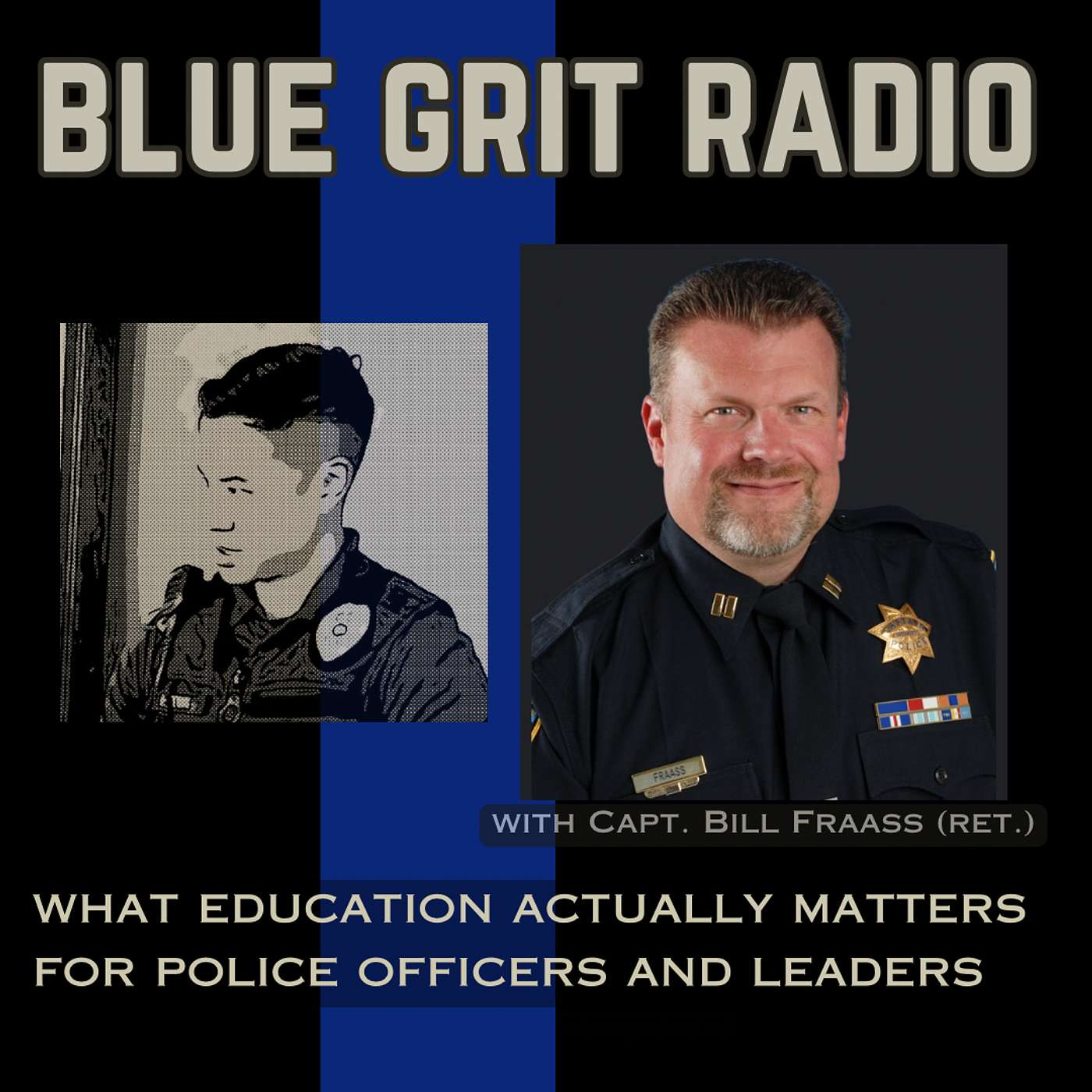 253: What Education Actually Matters for Police Officers and Leaders w/ Capt. Bill Fraass (ret.)