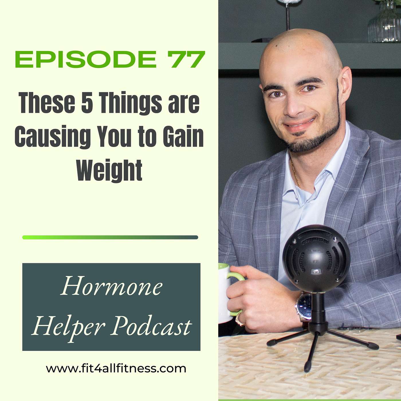 Ep.77 These 5 things are causing You to Gain Weight Ep.77 These 5 things are causing You to Gain Weight