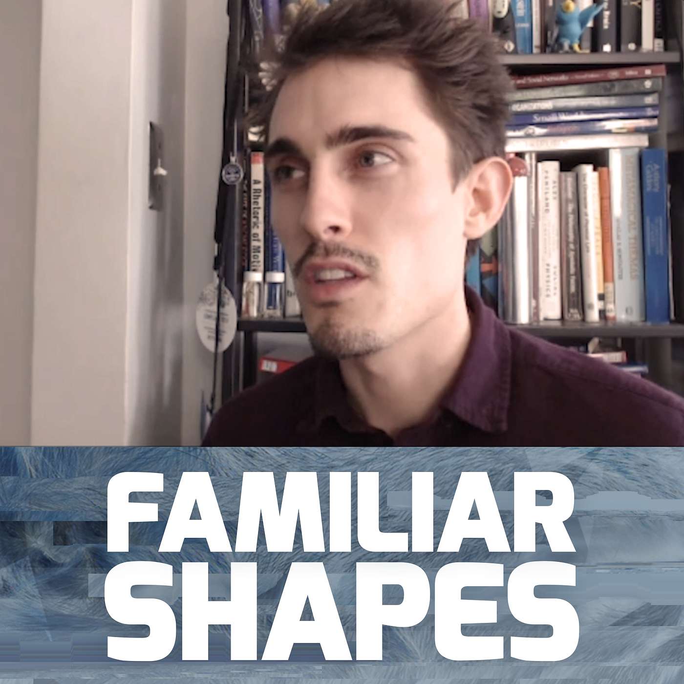 Familiar Shapes