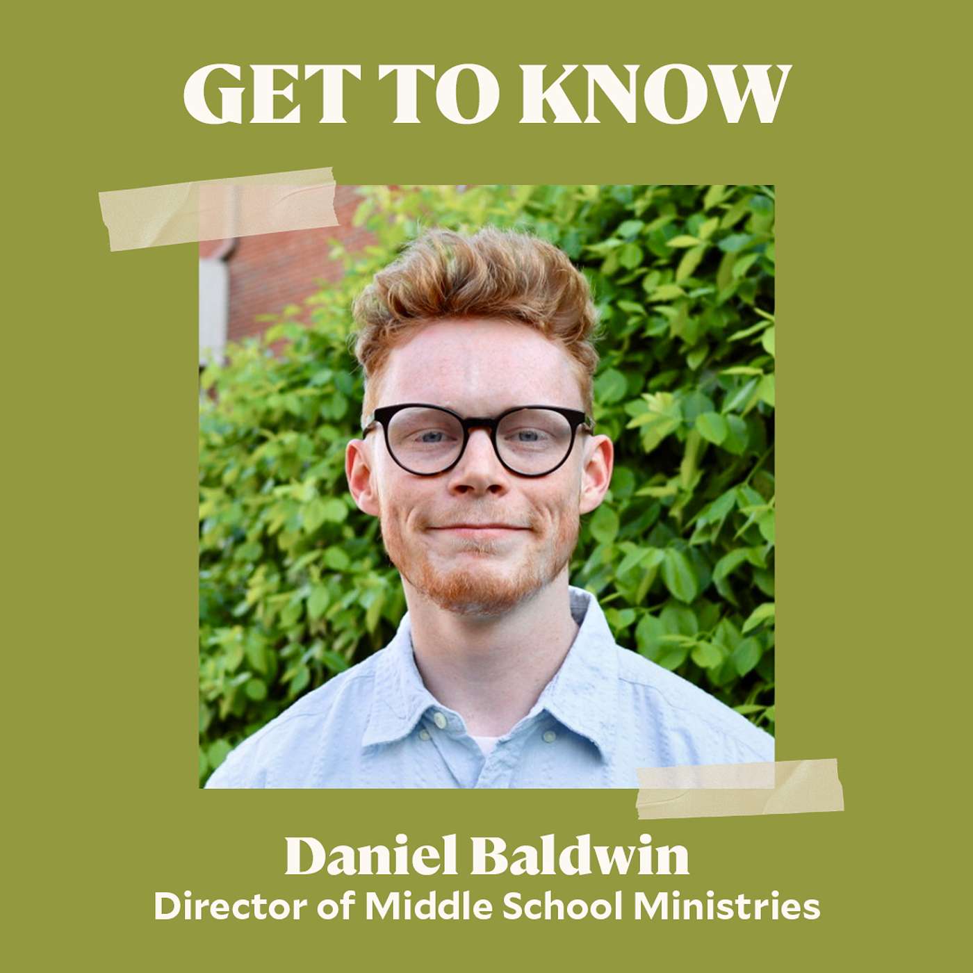 Get to Know: Daniel Baldwin, Dir. Middle School Ministries