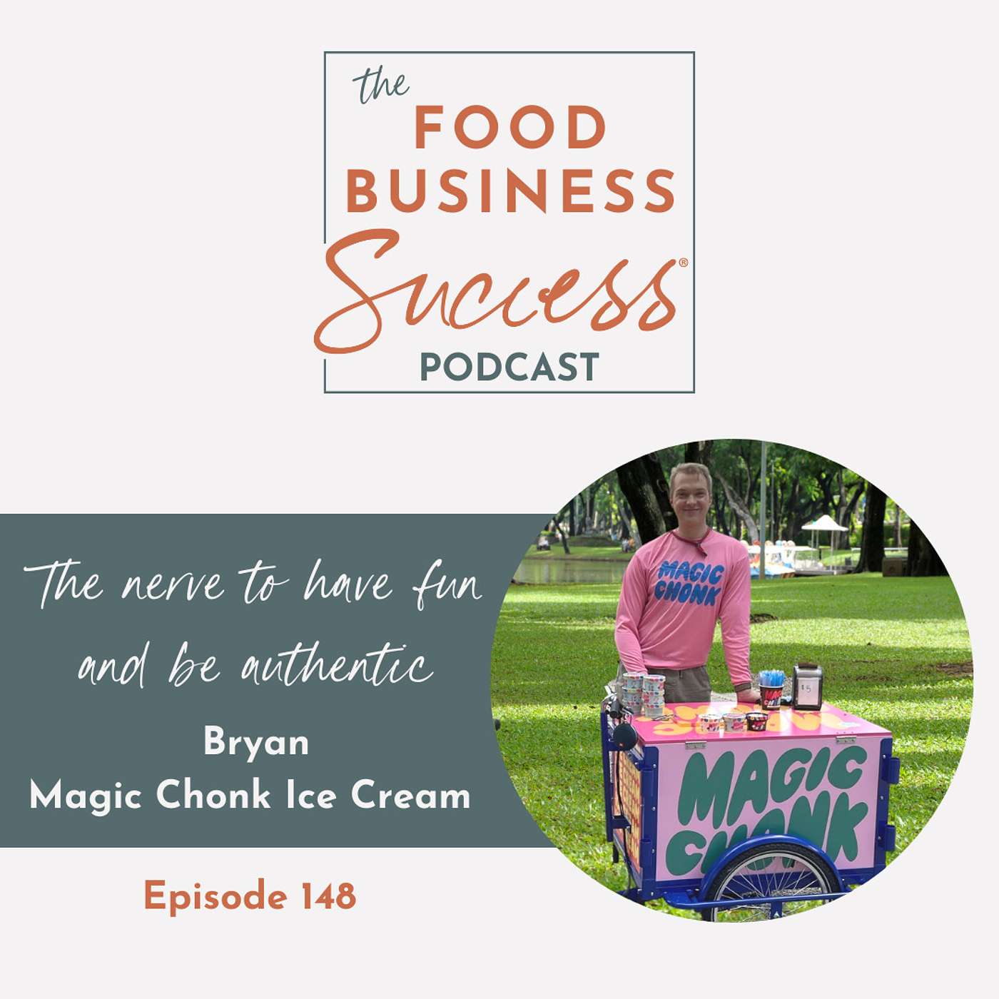 Ep #148 The Nerve to Have Fun & Be Authentic with Bryan of Magic Chonk