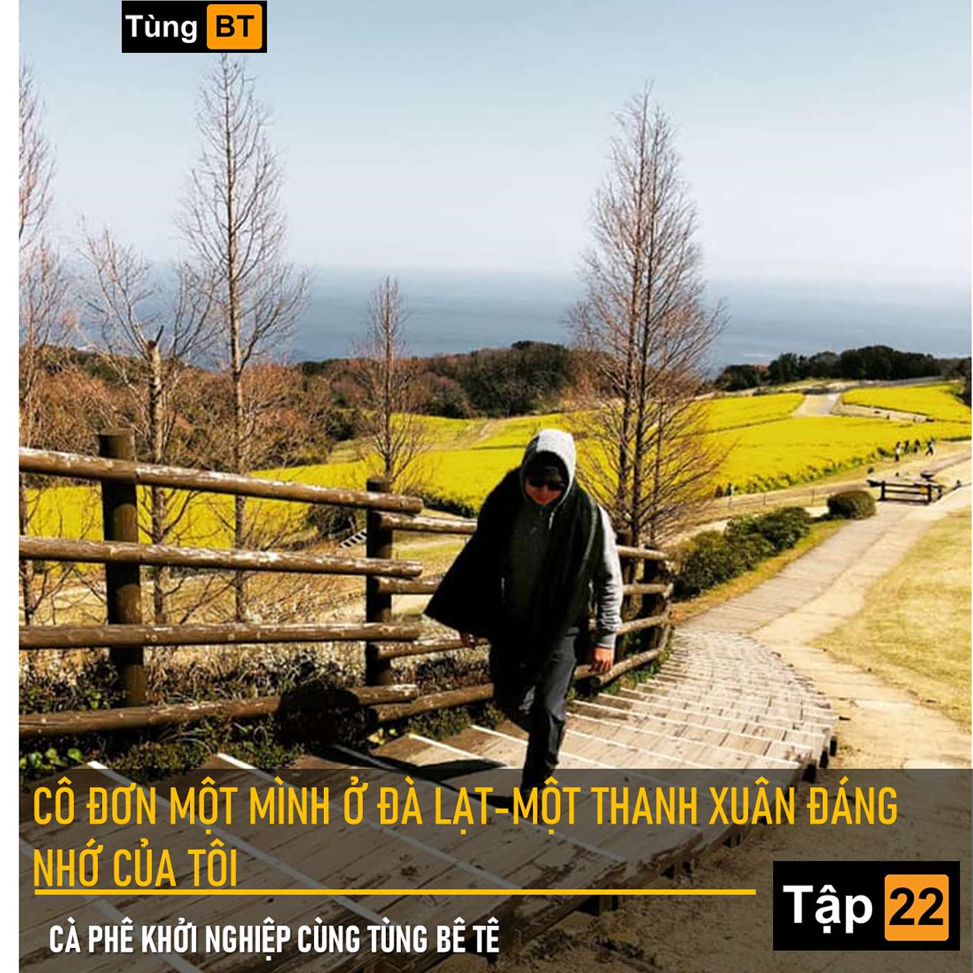 # - 22 Cô Đơn Một Mình Ở Đà Lạt - Một Thời Thanh Xuân Đáng Nhớ episode artwork