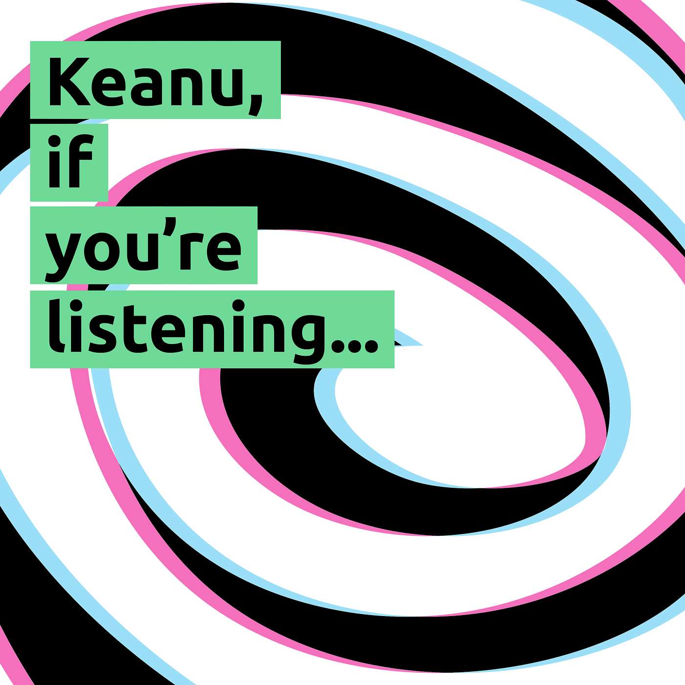 “Keanu, if you’re listening…”