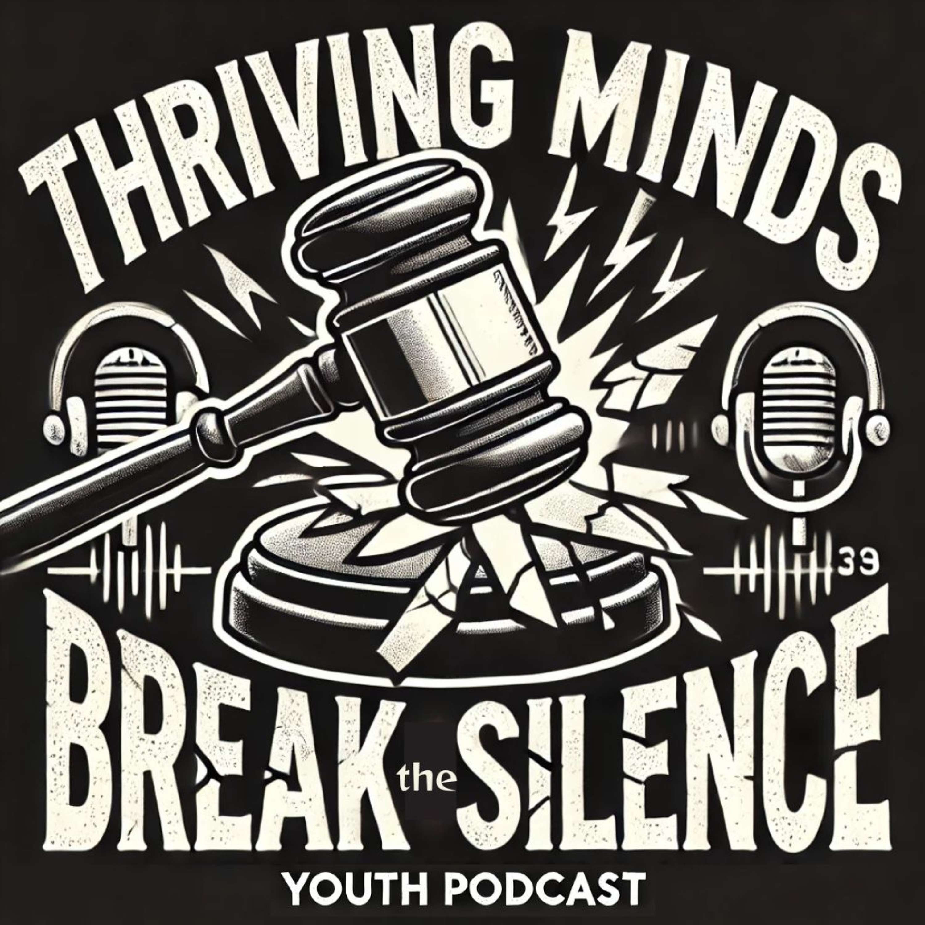 Thriving Mind's Break the Silence Youth Podcast