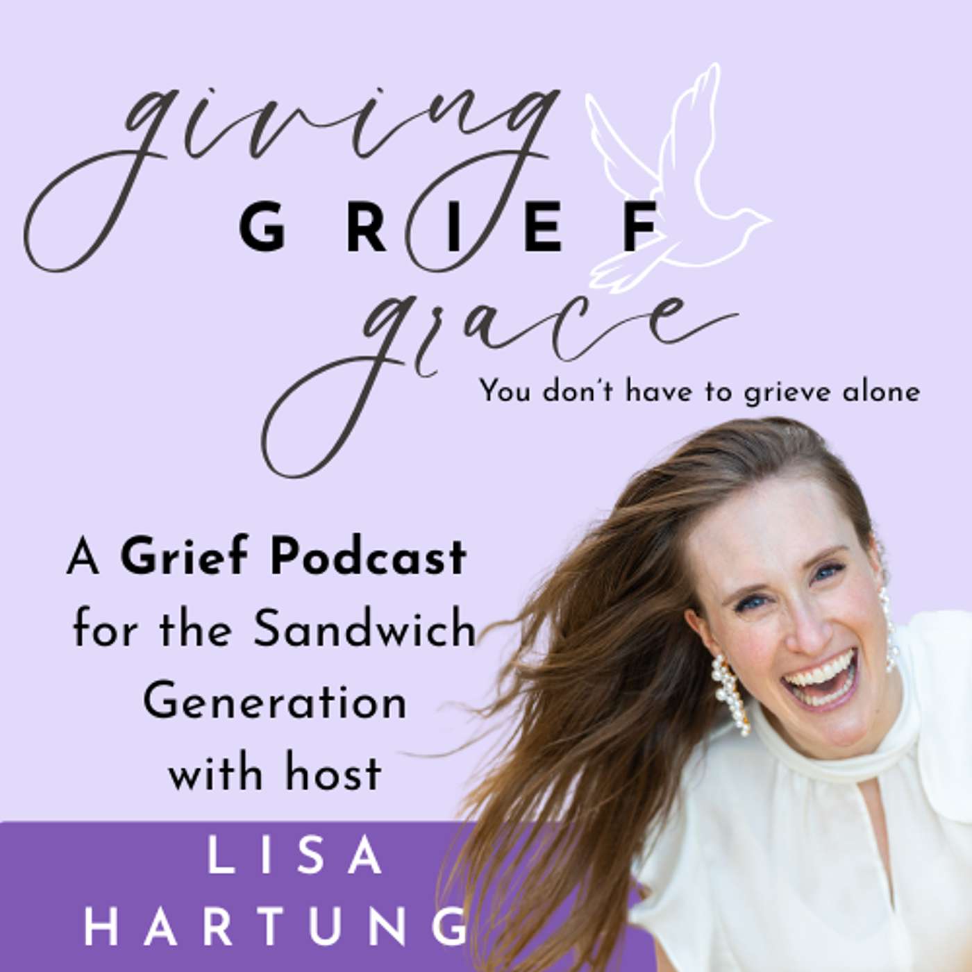 Giving Grief Grace, a Grief Podcast for the Sandwich Generation cover