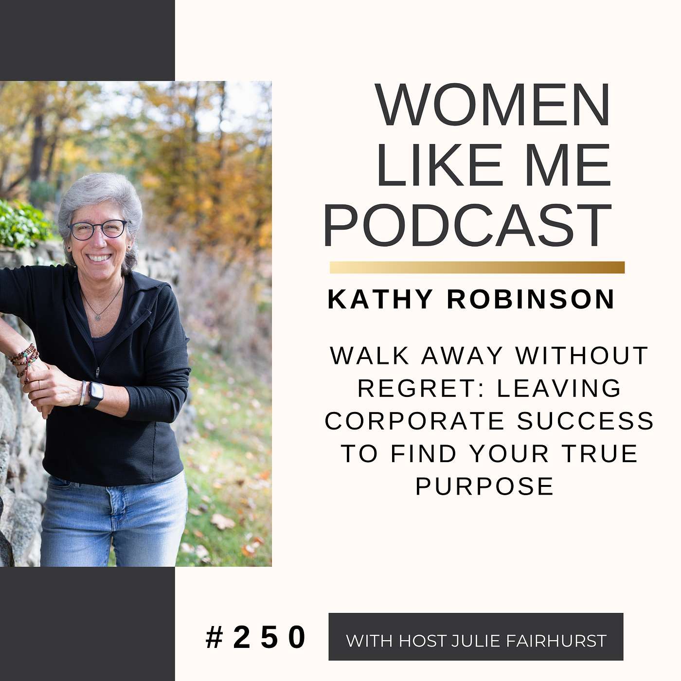 Walk Away Without Regret: Leaving Corporate Success to Find Your True Purpose | Kathy Robinson episode artwork