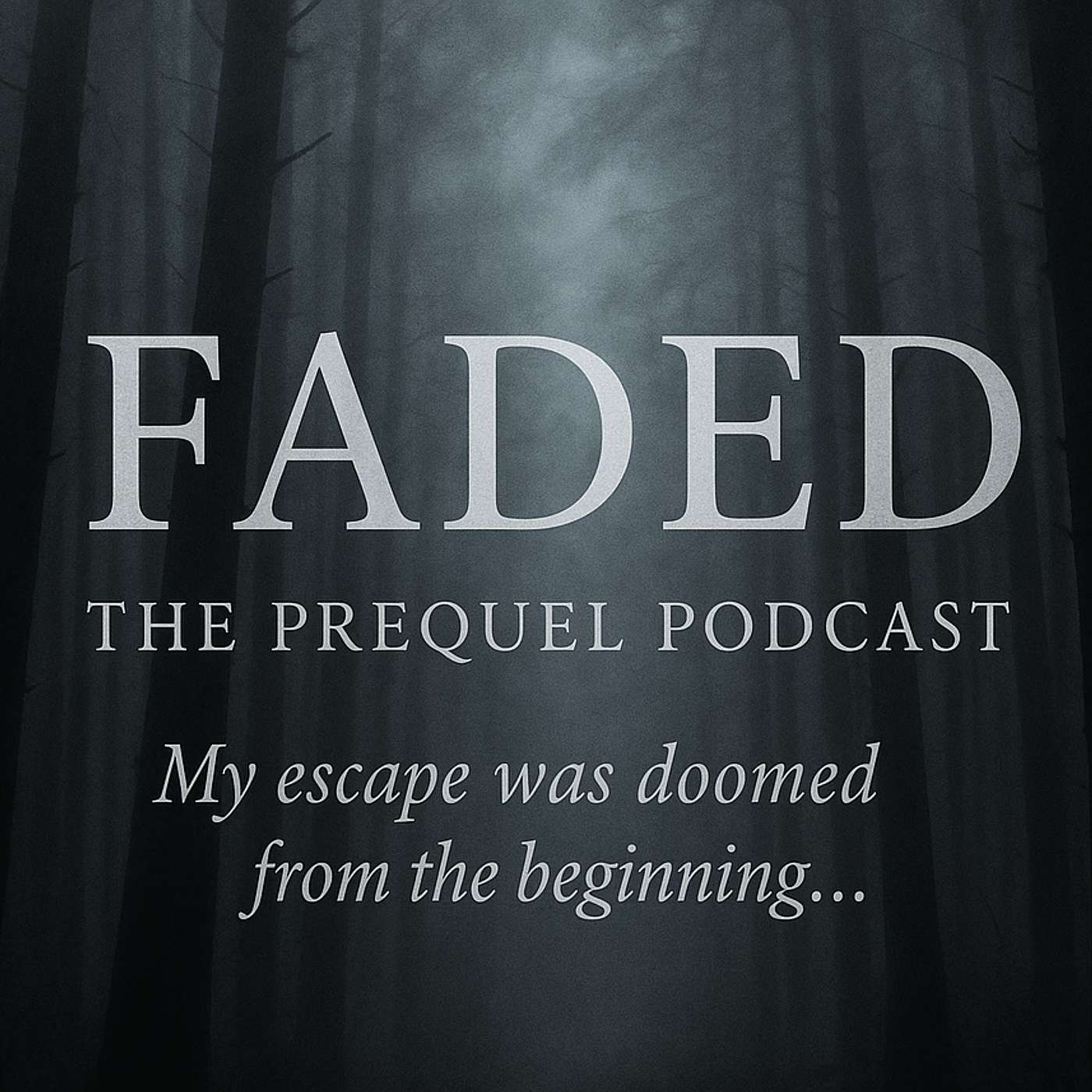 Faded: The Prequel Podcast
