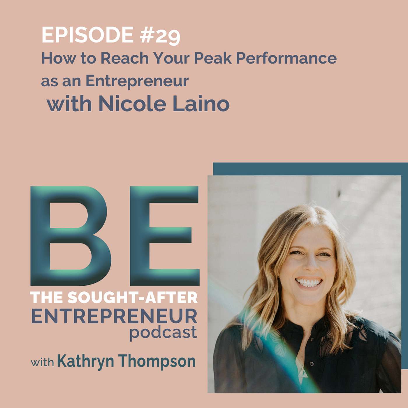 How to Reach Your Peak Performance as an Entrepreneur with Nicole Laino