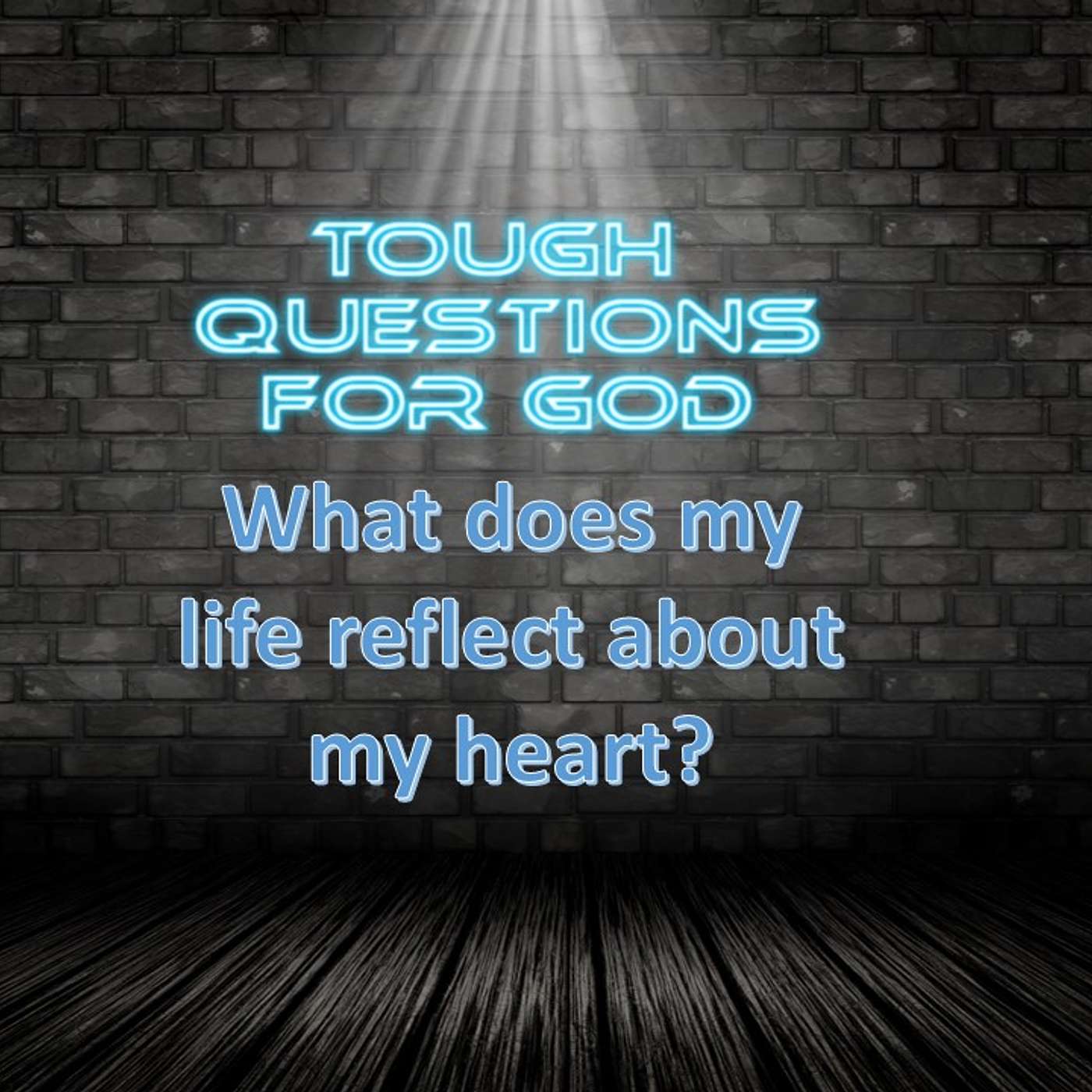 What does your life “reflect” about your heart?