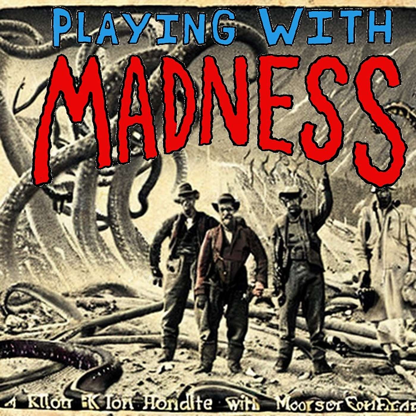 Playing with Madness