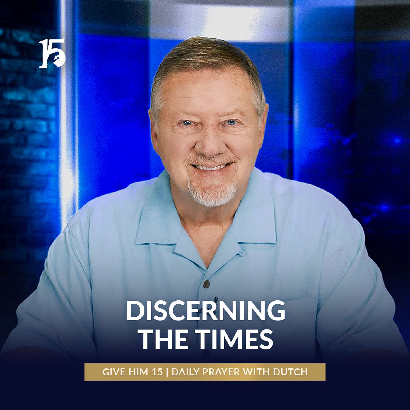 Discerning the Times | Give Him 15: Daily Prayer with Dutch | June 17, 2025
