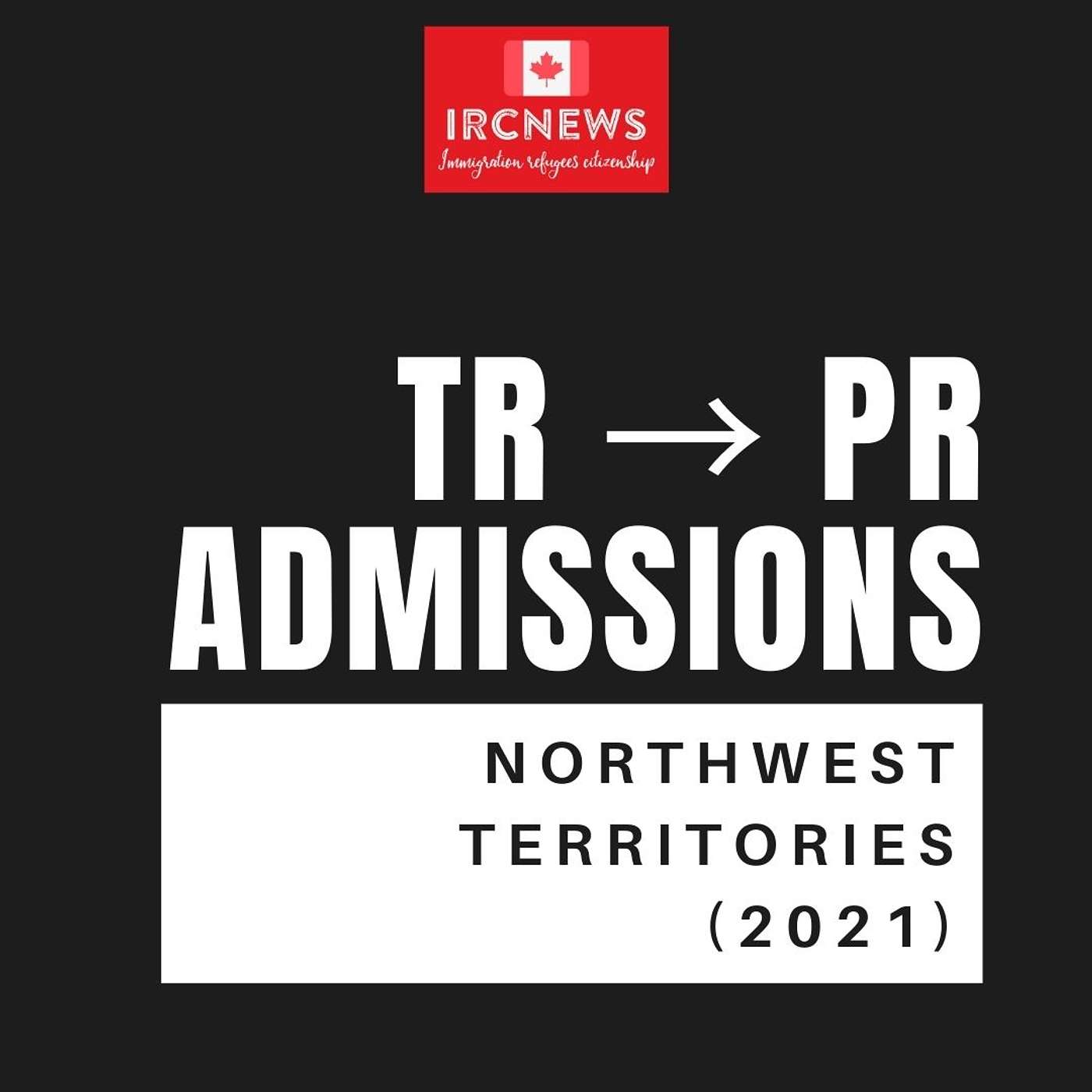 Canada Immigration TR to PR Admissions in Northwest Territories (2021) episode artwork