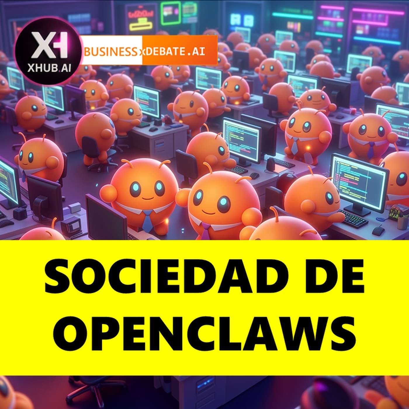 T6.E032. xDEBATE.AI SOCIEDAD DE OPENCLAWS : Impacto empresarial de agentes.AI autónomos