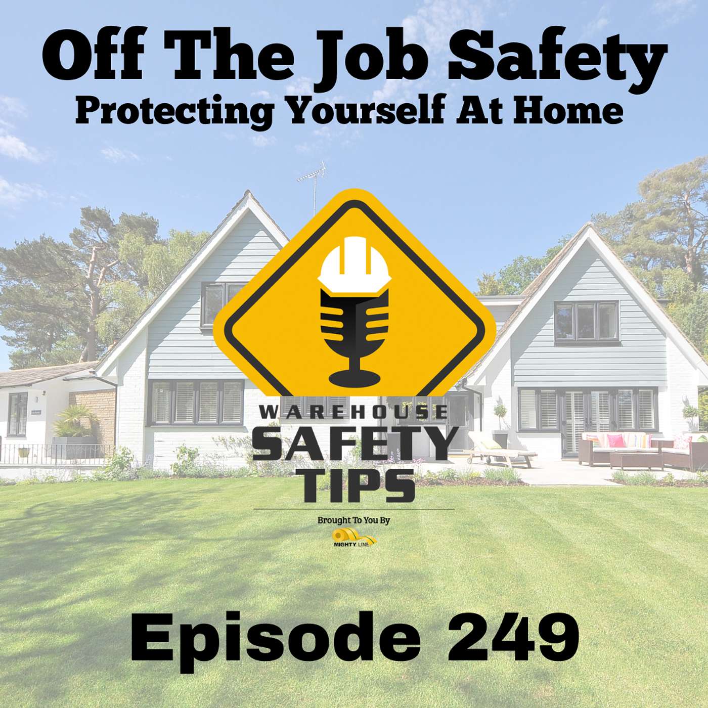 Warehouse Safety Tips | Episode 249 | Off The Job Safety - Protecting Yourself At Home