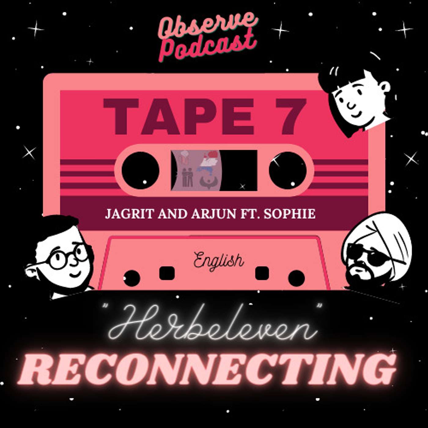 Tape 7: Herbeleven a.k.a Reconnecting ft. Sophie (English)