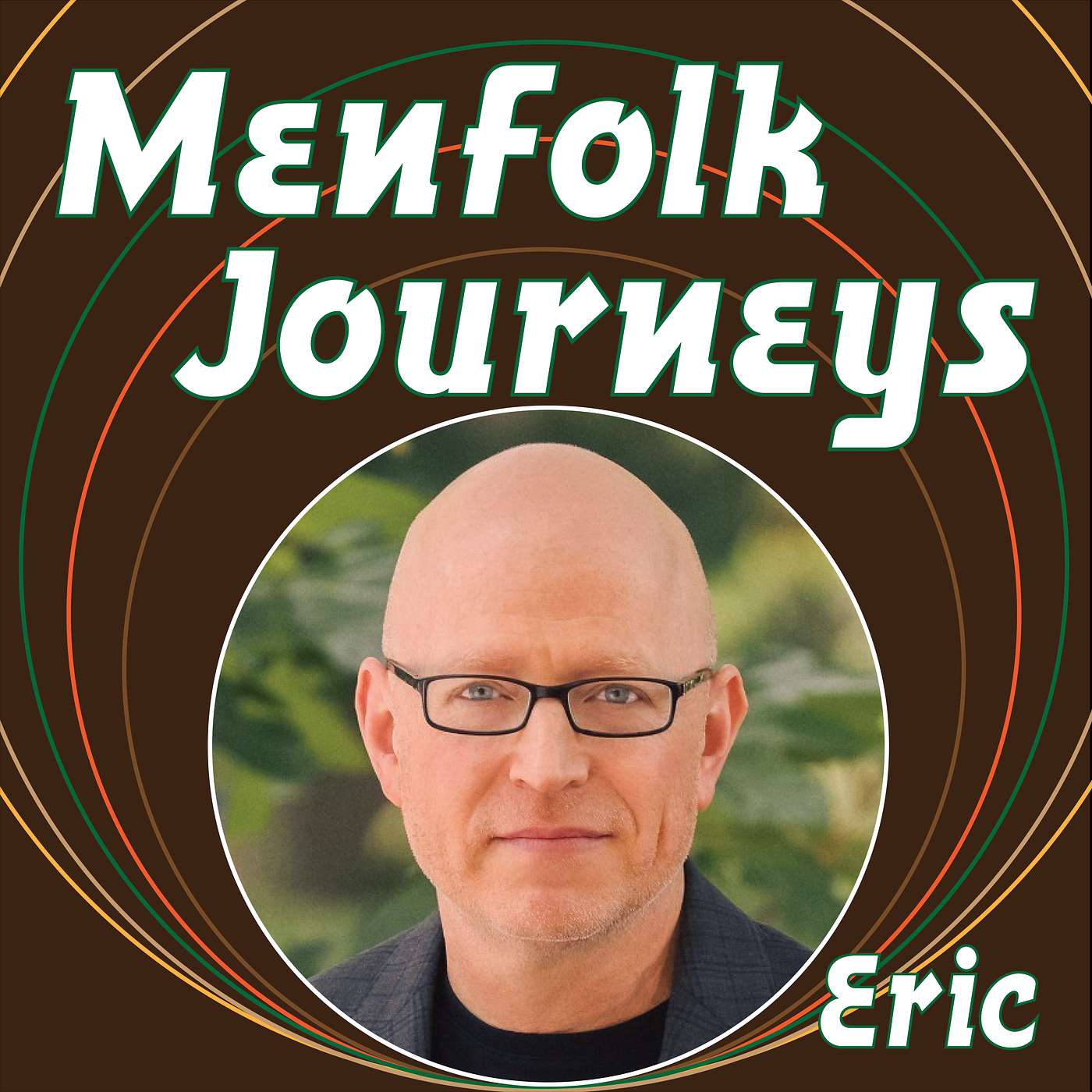 17. Eric and A Fearless Spirit Figuring It Out And Passing It Forward episode artwork