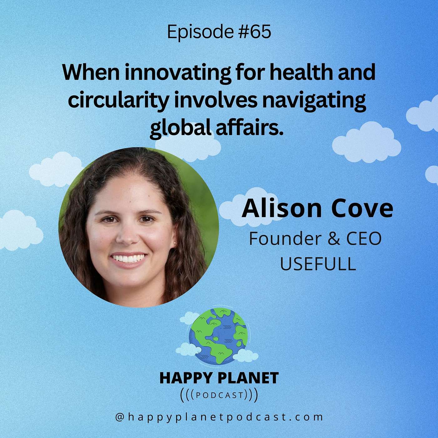 When innovating for health and circularity involves navigating  global affairs.  Alison Cove, Founder, USEFULL