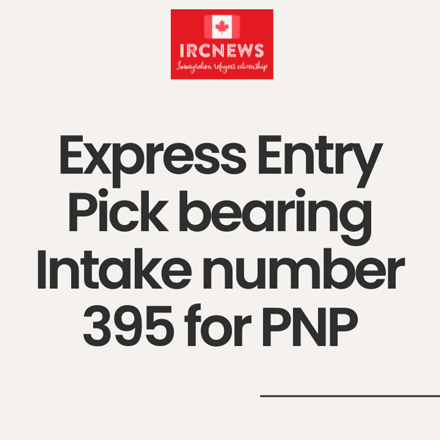 Most Recent Express Entry Pick bearing Intake number 395 for PNP episode artwork