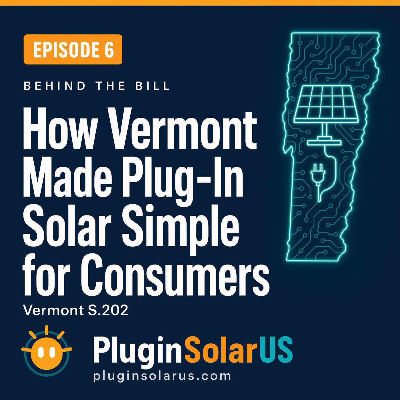 Behind the Bill — How Vermont Made Plug-In Solar Simple for Consumers episode artwork