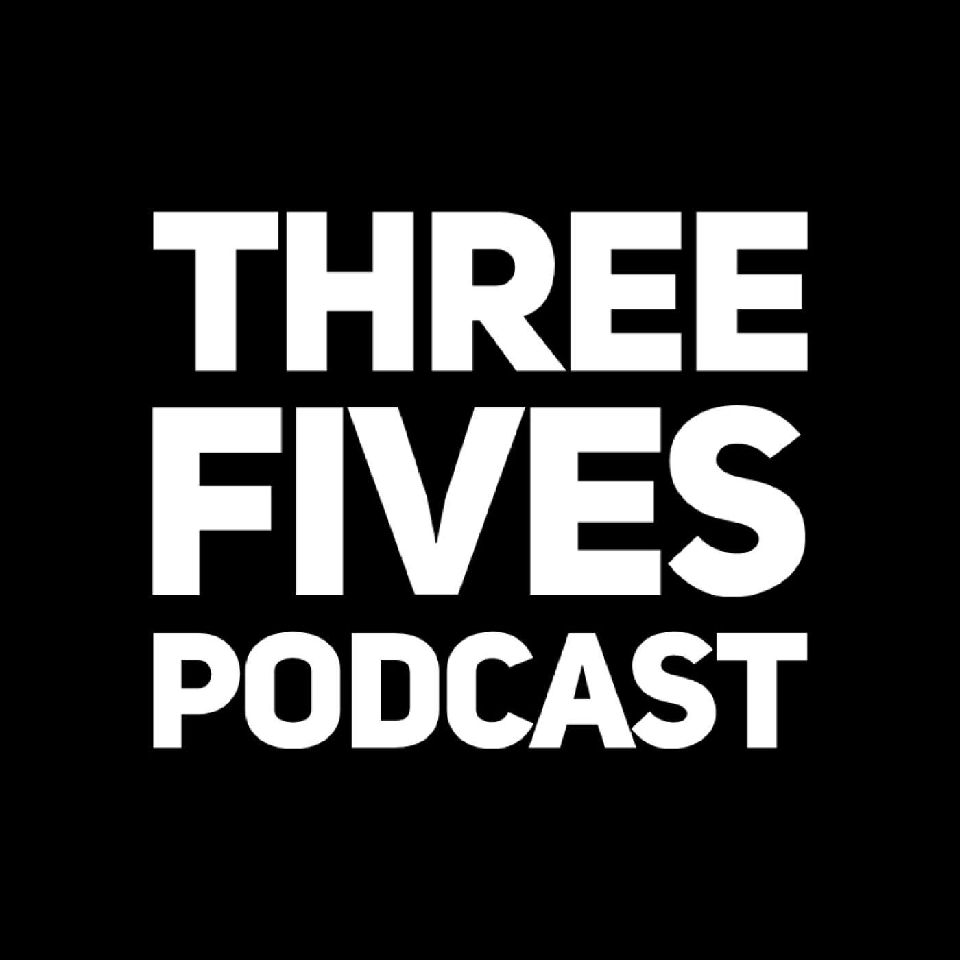 Three Fives Podcast podcast artwork