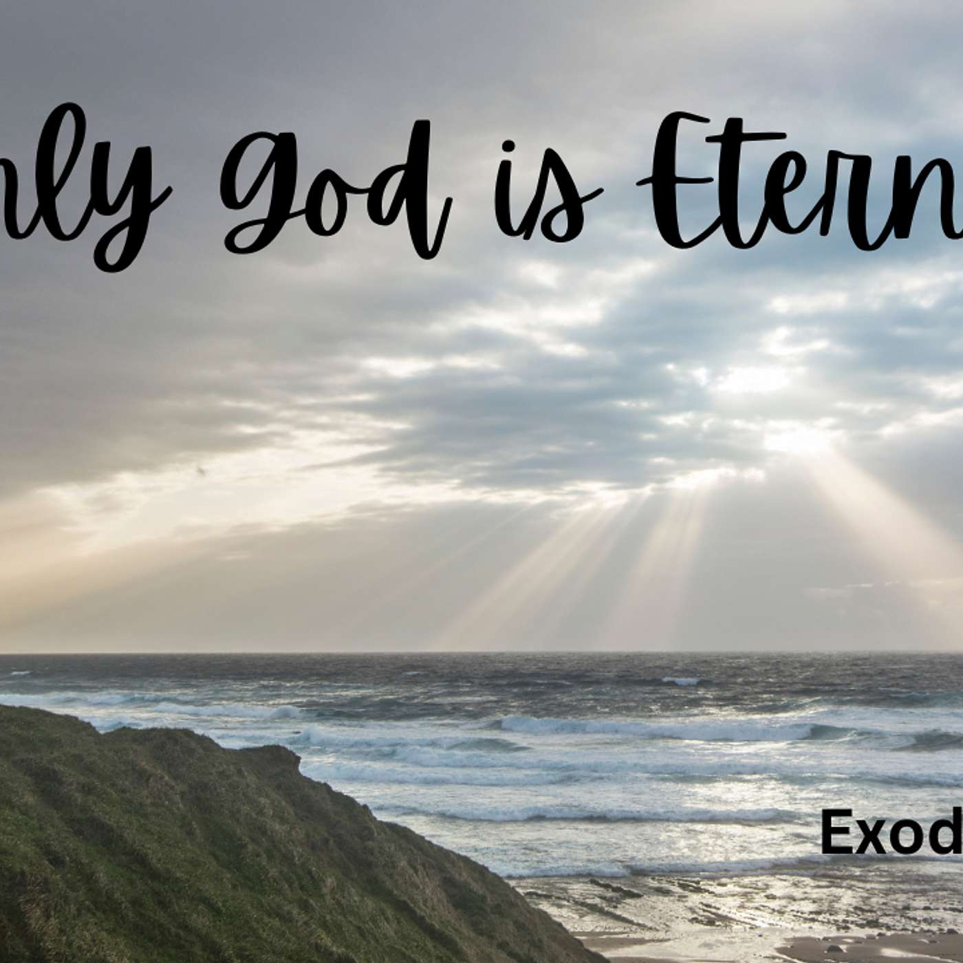 Only God is Eternal