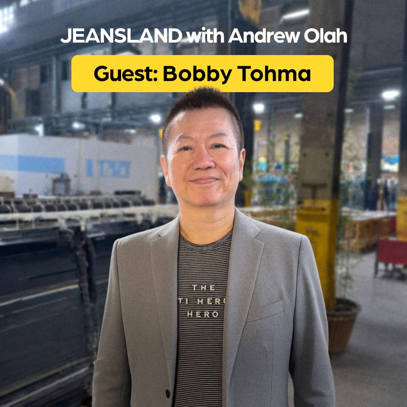 Ep. 78: Japanese Denim—Past and Future with Bobby Tohma episode artwork