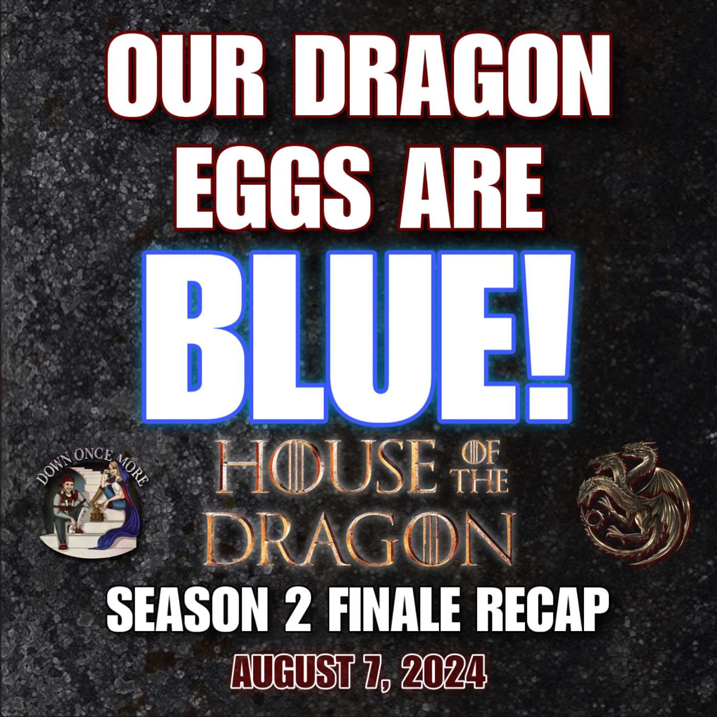 Our Dragon Eggs Are Blue! House of the Dragon Season 2 Finale Recap episode artwork