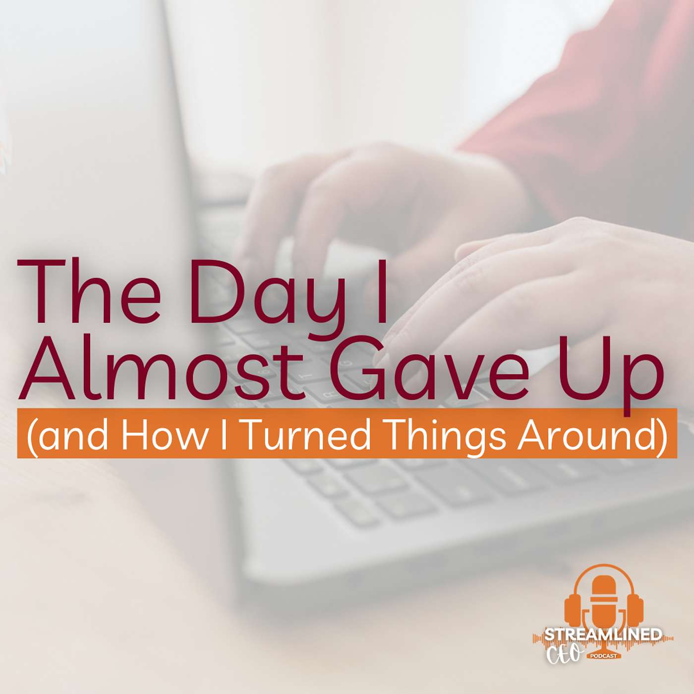 The Day I Almost Gave Up (and How I Turned Things Around) The Day I Almost Gave Up (and How I Turned Things Around)