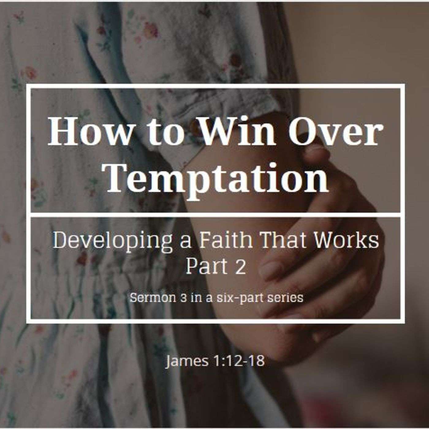 How to Win Over Temptation