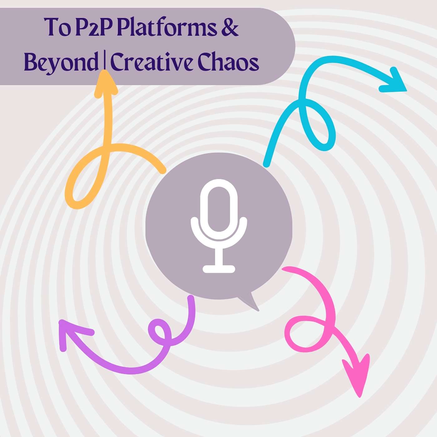 To P2P Platforms & Beyond | Creative Chaos