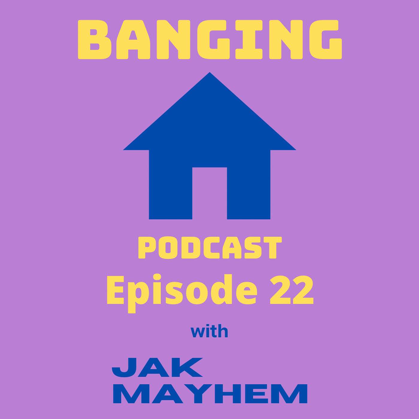 Banging House Podcast