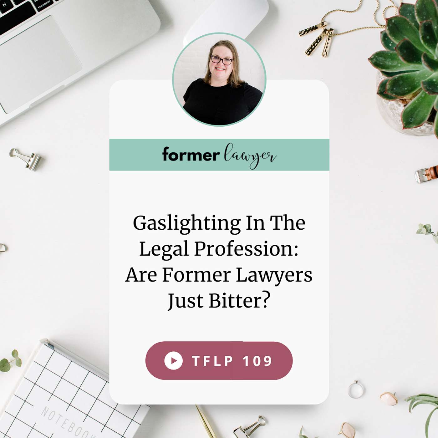 Gaslighting In The Legal Profession: Are Former Lawyers Just Bitter?