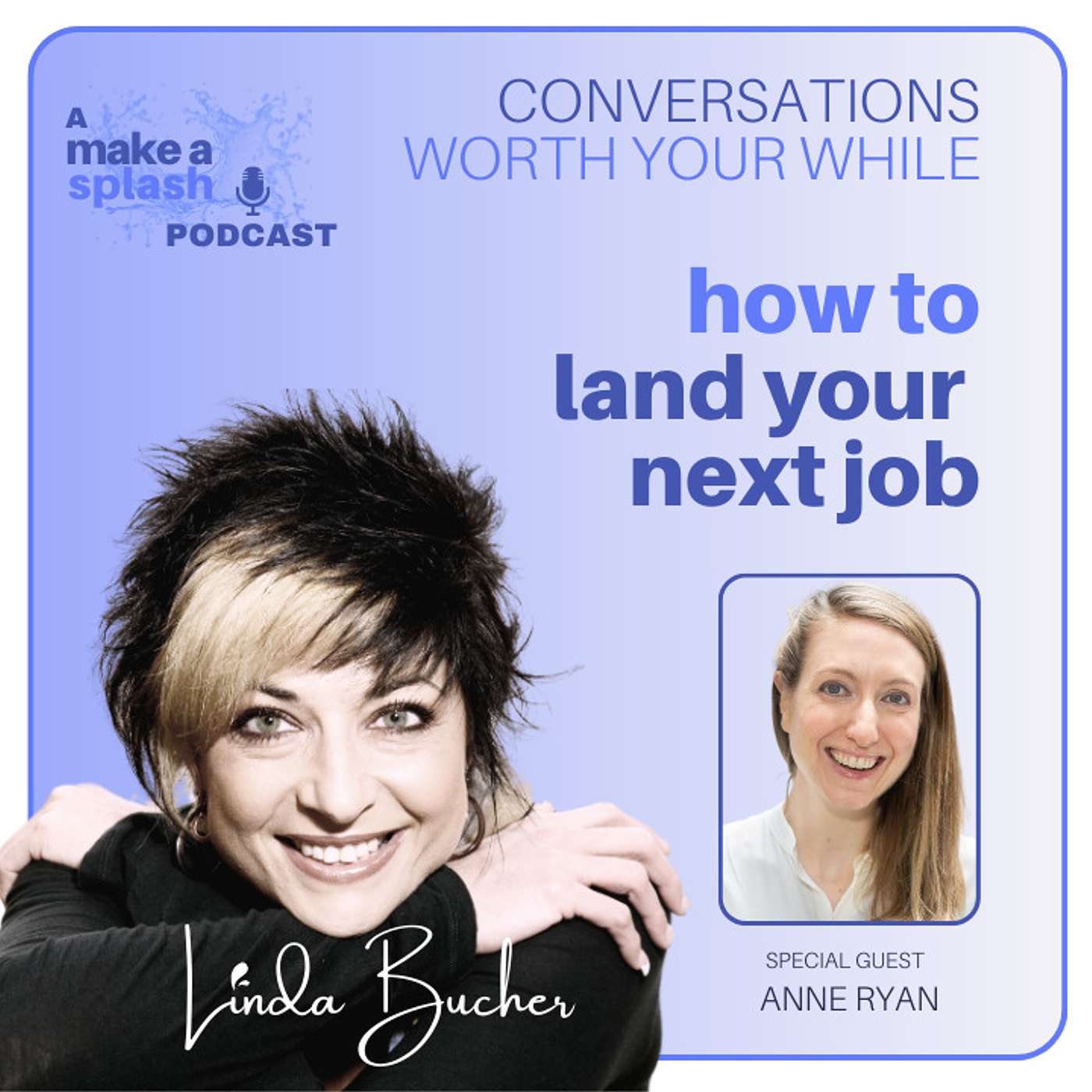 Conversations Worth Your While with Linda Bucher