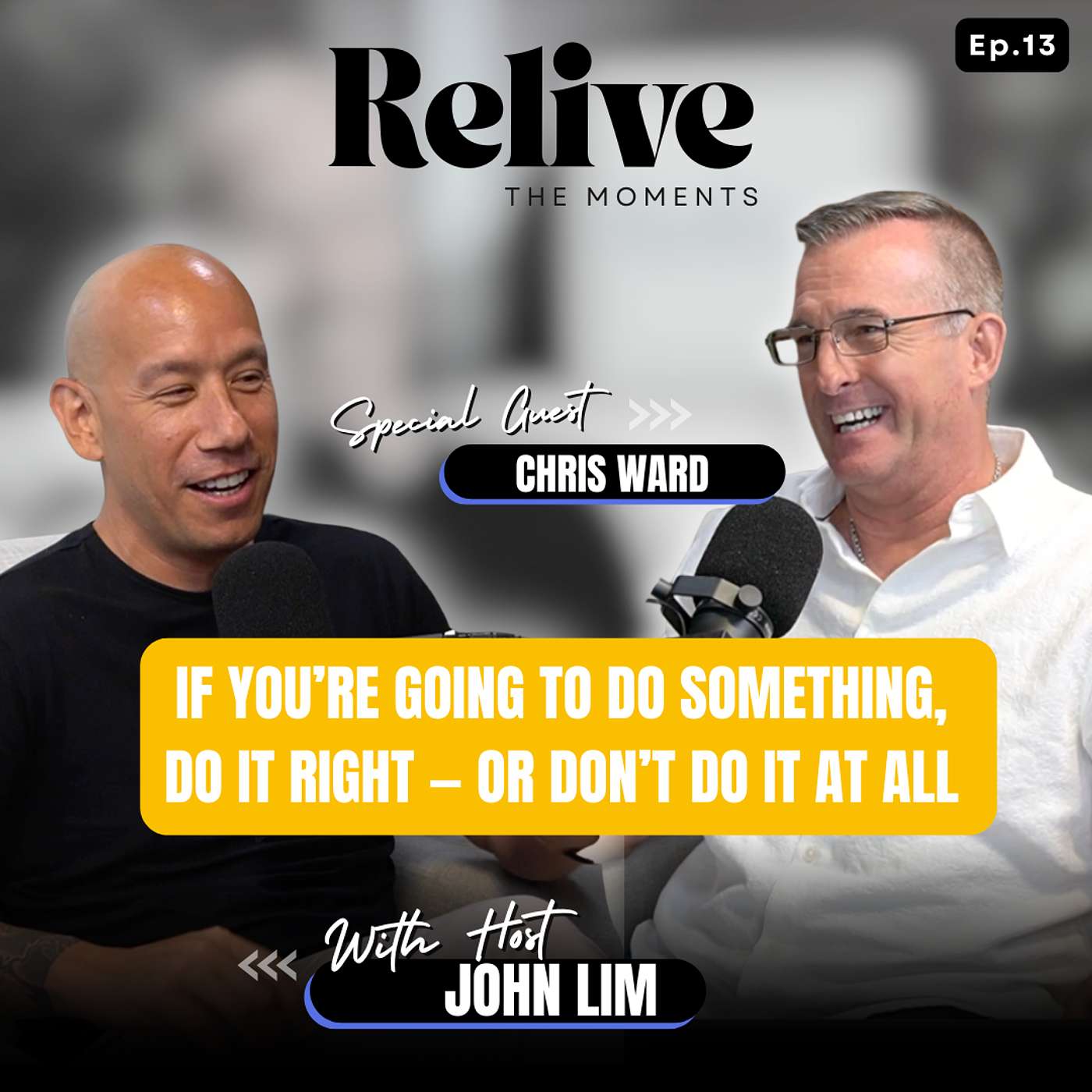 Do It Right — or Don’t Do It at All | Ep. 13 – Chris Ward episode artwork