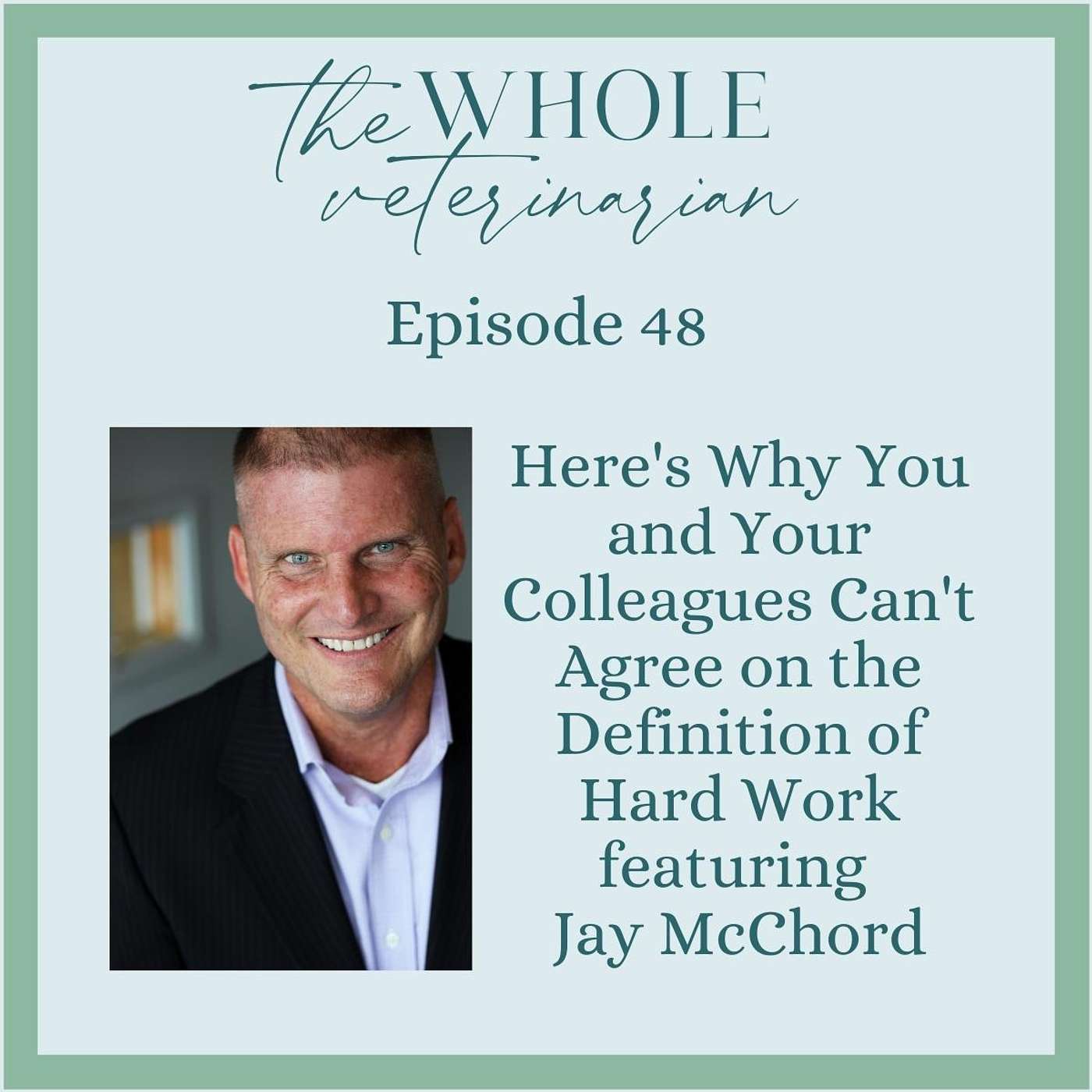 Here's Why You and Your Colleagues Can't Agree on the Definition of Hard Work featuring Jay McChord
