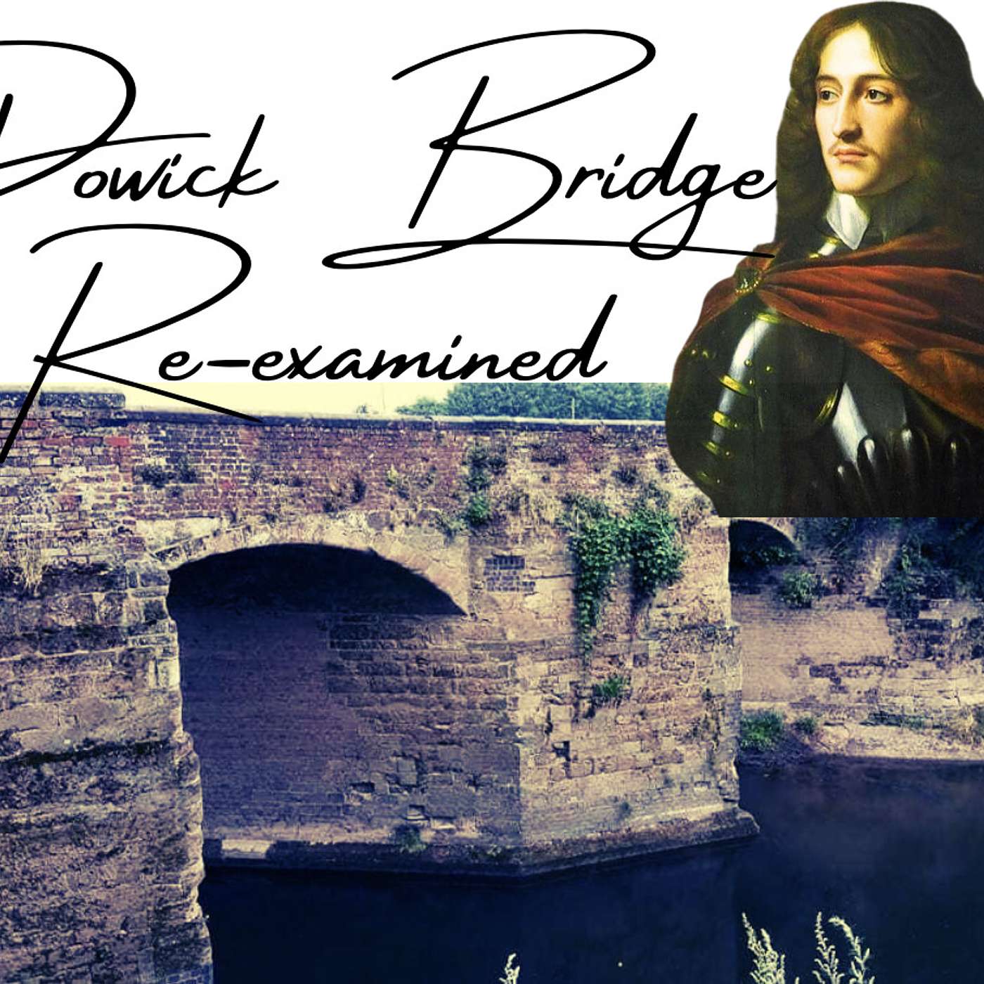 Episode 30 - Powick Bridge Re-examined