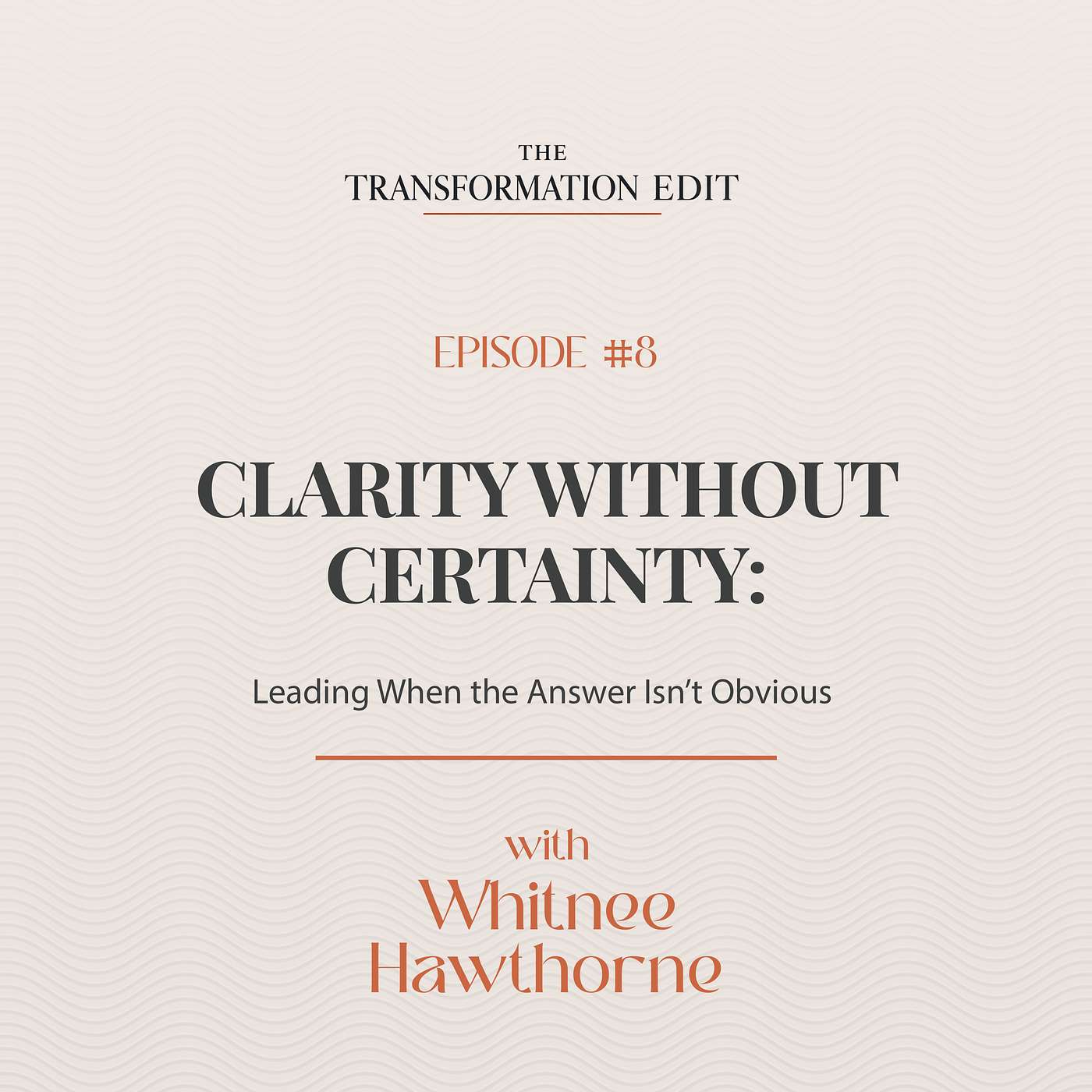 Episode 8: Clarity Without Certainty episode artwork