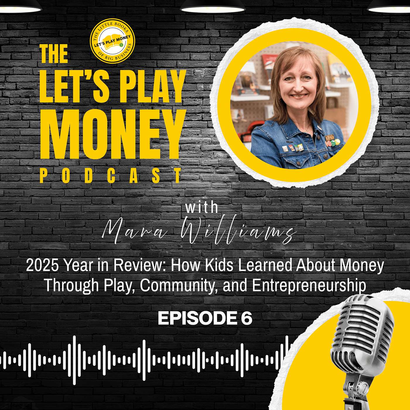 Episode #6: 2025 Year in Review: How Kids Learned About Money Through Play, Community, and Entrepreneurship