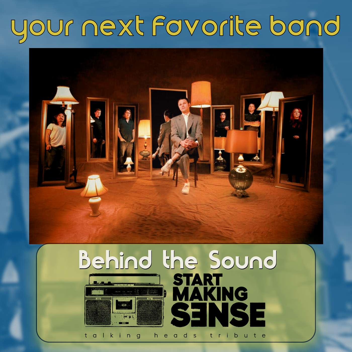 Behind the Sound: Start Making Sense - a tribute to The Talking Heads - Your Next Favorite Band