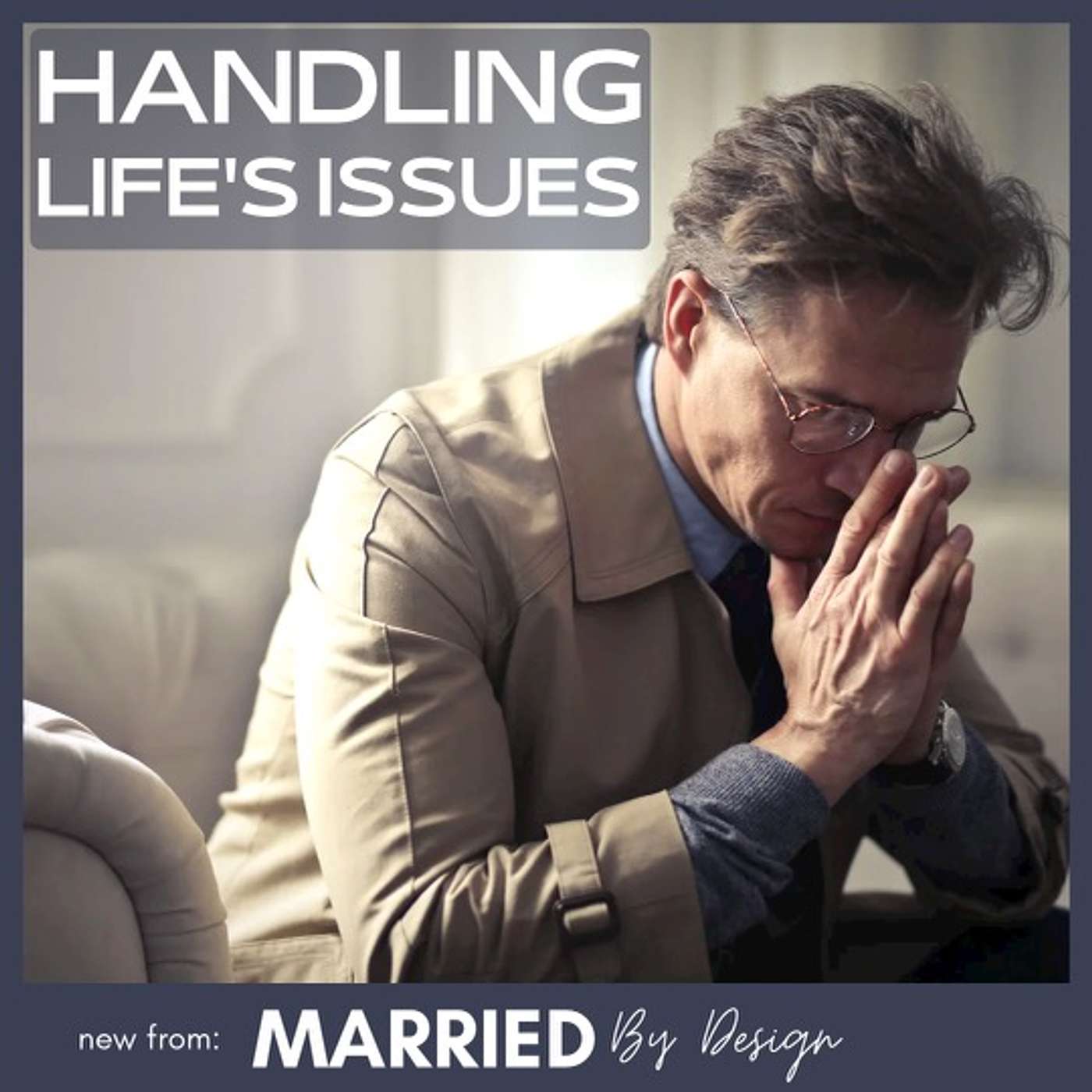 Practices to Handle the Issues of Life (Part 1)