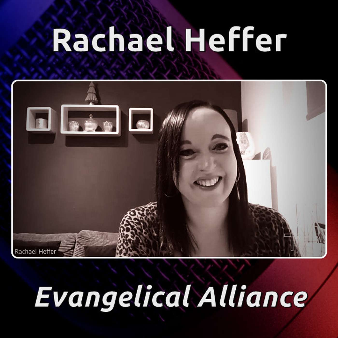 Andy B meets Rachael Heffer from the Evangelical Alliance