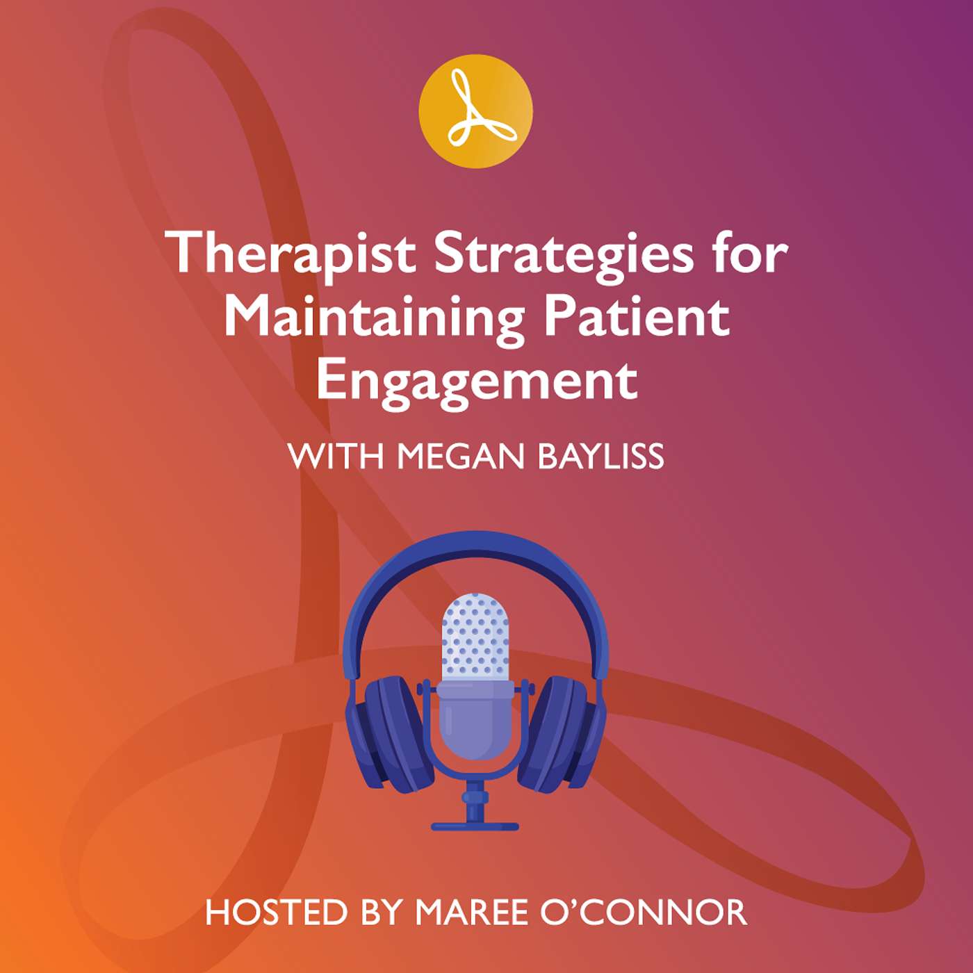 Therapist Strategies for Maintaining Patient Engagement episode artwork