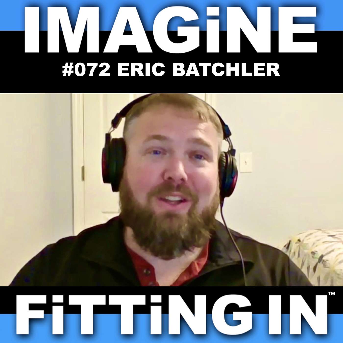 #072 Intracognism | Mental Strength & Self-Mastery with Eric Batchler | IMAGiNE FiTTiNG IN