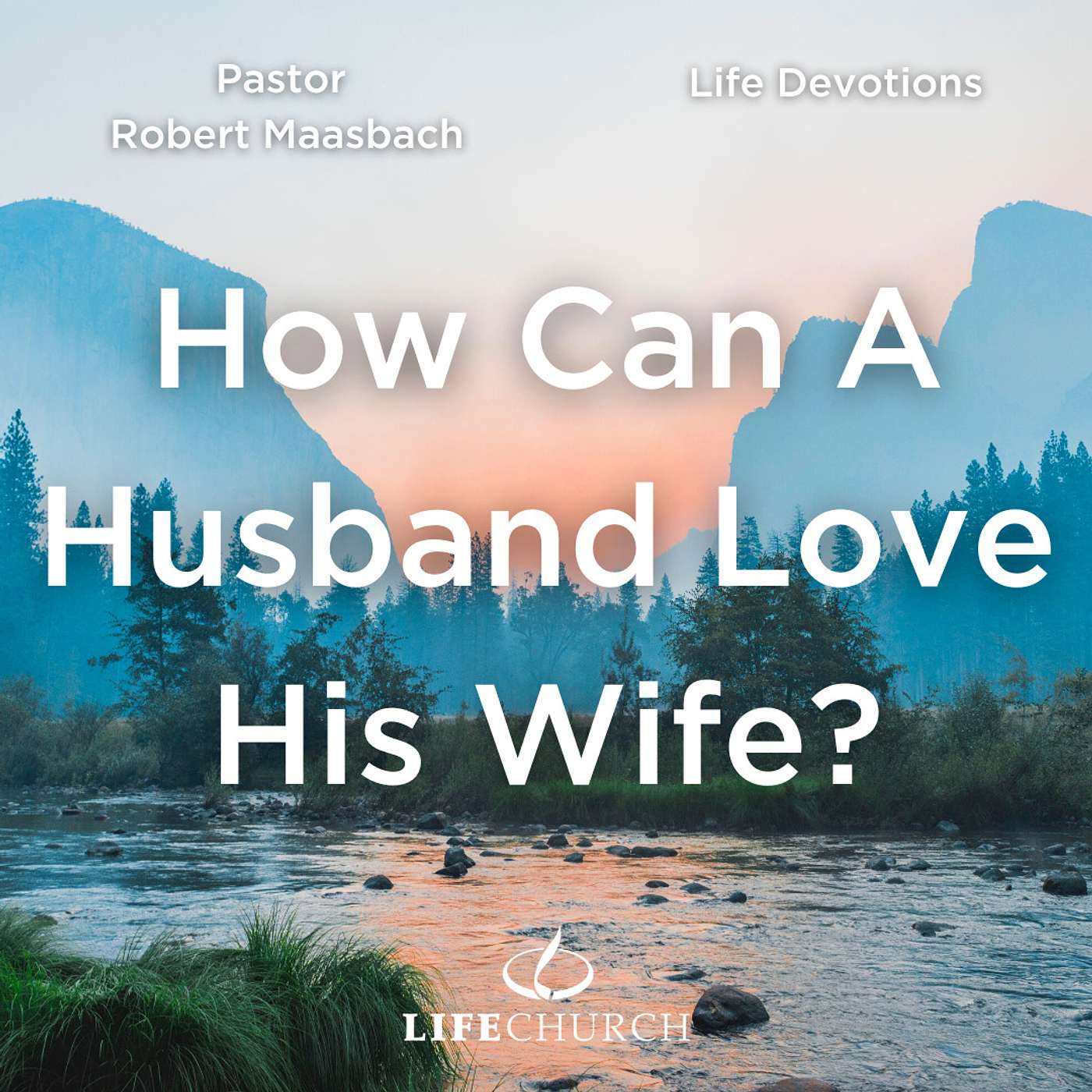 How Can A Husband Love His Wife? - 5.1.24