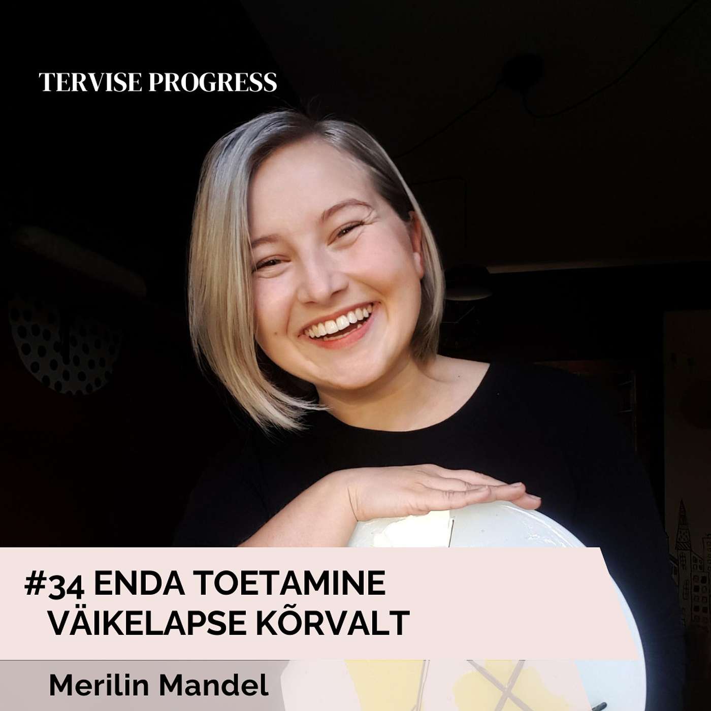 #34 Enda toetamine väikelapse kõrvalt. Merilin Mandel